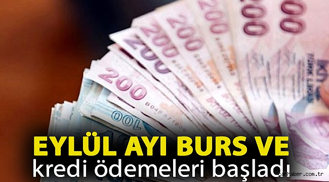 Eylül ayı burs ve kredi ödemeleri başladı
