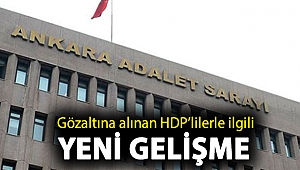 Gözaltına alınan HDP’liler Ankara Adliyesi’ne getirildi