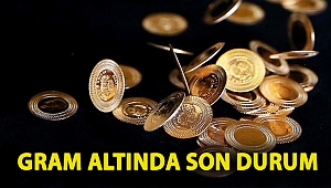 Gram altında son durum