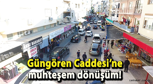 Güngören Caddesi’ne muhteşem dönüşüm!
