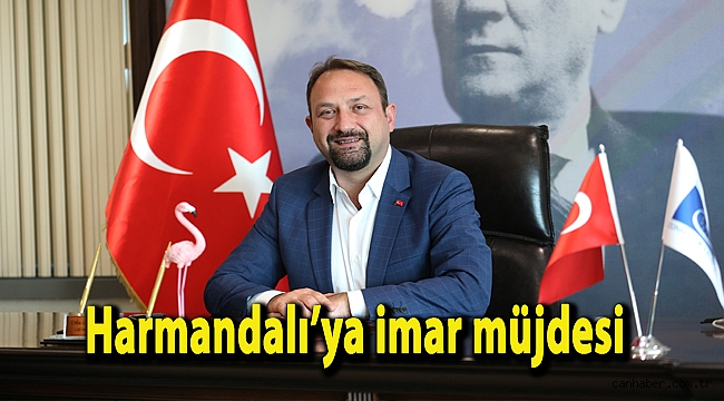 Harmandalı’ya imar müjdesi