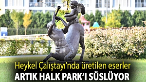Heykel Çalıştayı’nda üretilen eserler artık Halk Park’ı süslüyor