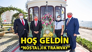 Hoş geldin “nostaljik tramvay”