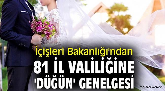 İçişleri Bakanlığı'ndan 81 İl Valiliğine 'düğün' genelgesi