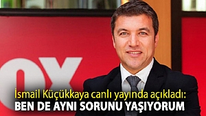 İsmail Küçükkaya canlı yayında açıkladı: Ben de aynı sorunu yaşıyorum