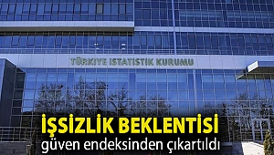 İşsizlik beklentisi güven endeksinden çıkartıldı