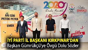 İYİ Parti İl Başkanı Kırkpınar'dan Başkan Utku Gümrükçü'ye Övgü Dolu Sözler
