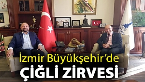 İzmir Büyükşehir’de Çiğli Zirvesi