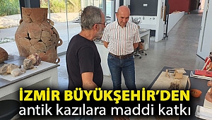 İzmir Büyükşehir’den antik kazılara 29,4 milyon TL’lik maddi katkı