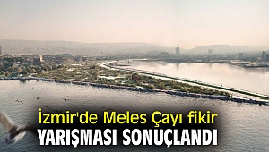 İzmir'de Meles Çayı fikir yarışması sonuçlandı