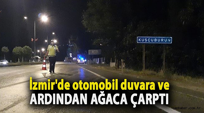 İzmir'de otomobil duvara ve ardından ağaca çarptı: 2 ölü, 2 yaralı