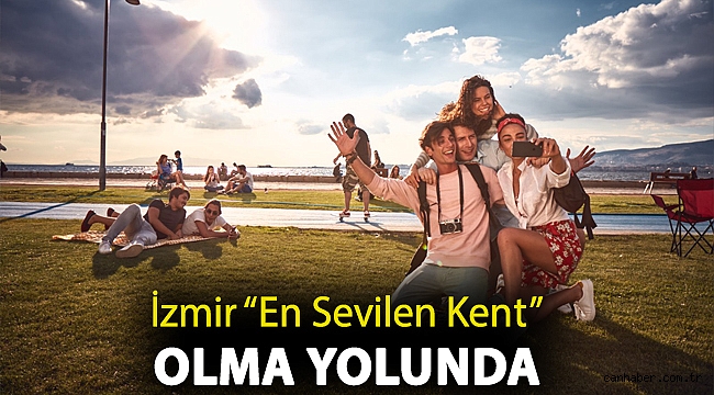 İzmir “En Sevilen Kent” olma yolunda