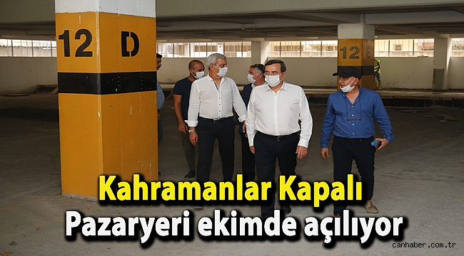 Kahramanlar Kapalı Pazaryeri ekimde açılıyor