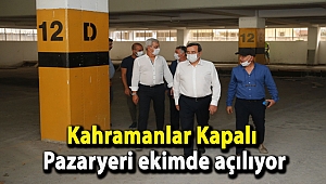Kahramanlar Kapalı Pazaryeri ekimde açılıyor