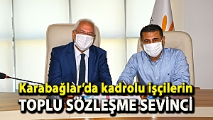 Karabağlar’da kadrolu işçilerin toplu sözleşme sevinci