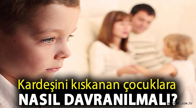 Kardeşini kıskanan çocuklara nasıl davranılmalı?