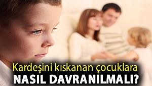 Kardeşini kıskanan çocuklara nasıl davranılmalı?