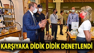 KARŞIYAKA DİDİK DİDİK DENETLENDİ