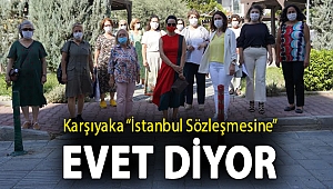 Karşıyaka “İstanbul Sözleşmesine” Evet Diyor