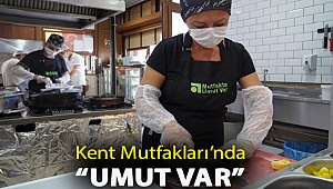 Kent Mutfakları’nda “Umut Var”