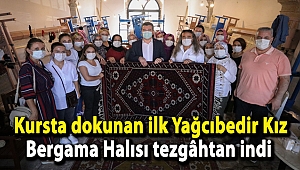 Kursta dokunan ilk Yağcıbedir Kız Bergama Halısı tezgâhtan indi
