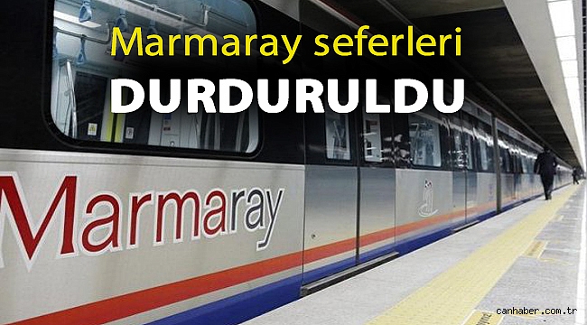 Marmaray seferleri durduruldu