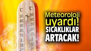 Meteoroloji Genel Müdürlüğü uyardı! Hava sıcaklığı artacak!