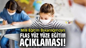 Milli Eğitim Bakanlığı'ndan flaş yüz yüze eğitim açıklaması!