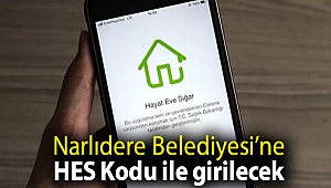Narlıdere Belediyesi’ne HES Kodu ile girilecek