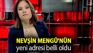 Nevşin Mengü'nün yeni adresi belli oldu