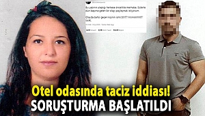 Otel odasında taciz iddiası! Soruşturma başlatıldı