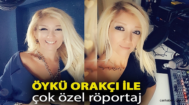 Öykü Orakçı ile çok özel röportaj