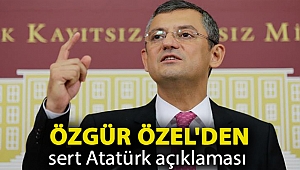 Özgür Özel'den sert Atatürk açıklaması