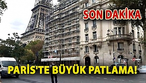 Paris'te büyük patlama!
