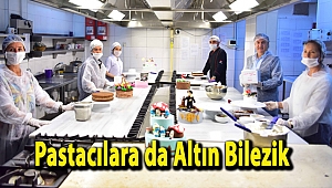 Pastacılara da Altın Bilezik