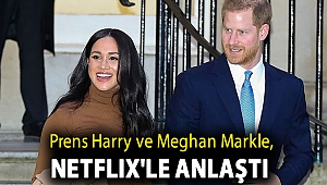 Prens Harry ve Meghan Markle, Netflix'le anlaştı