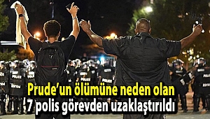 Prude’un ölümüne neden olan 7 polis görevden uzaklaştırıldı