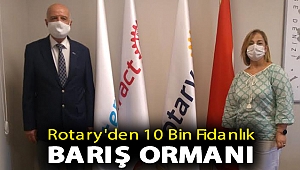 ROTARY'DEN 10 BİN FİDANLIK BARIŞ ORMANI