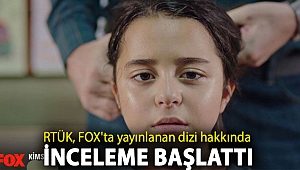 RTÜK, FOX'ta yayınlanan 'Kimsesizler' dizisi hakkında inceleme başlattı