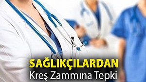 Sağlıkçılardan Kreş Zammına Tepki