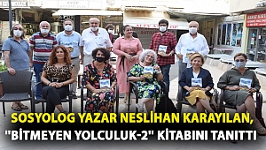 Sosyolog Yazar Neslihan Karayılan, ''Bitmeyen Yolculuk-2'' kitabını tanıttı.