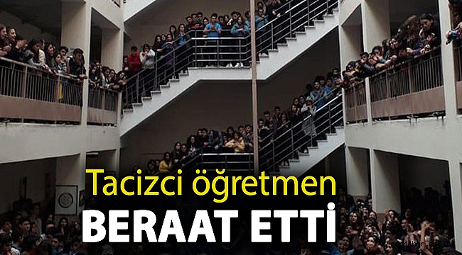Tacizci öğretmen beraat etti
