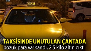 Taksisinde unutulan çantada bozuk para var sandı, 2.5 kilo altın çıktı