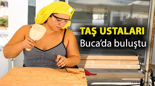 Taş ustaları Buca’da buluştu