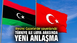Türkiye ile Libya arasında anlaşma!