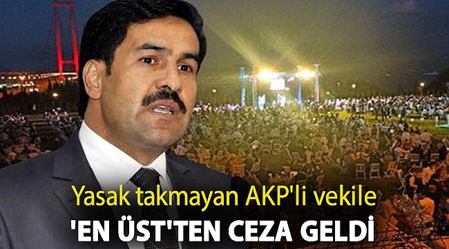 Yasak takmayan AKP'li vekile 'en üst limit'ten ceza geldi