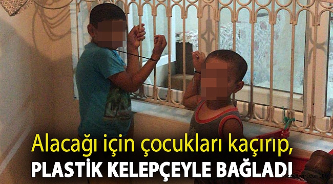 Yer Adana: Alacağı için çocukları kaçırıp, plastik kelepçeyle bağladı
