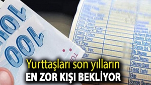 Yurttaşları son yılların en zor kışı bekliyor
