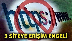 3 siteye erişim engeli