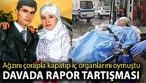 Ağzını çorapla kapatıp iç organlarını oymuştu: Davada rapor tartışması